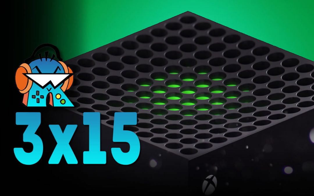 3×15 Nuestros juegos del Año y Xbox Series X