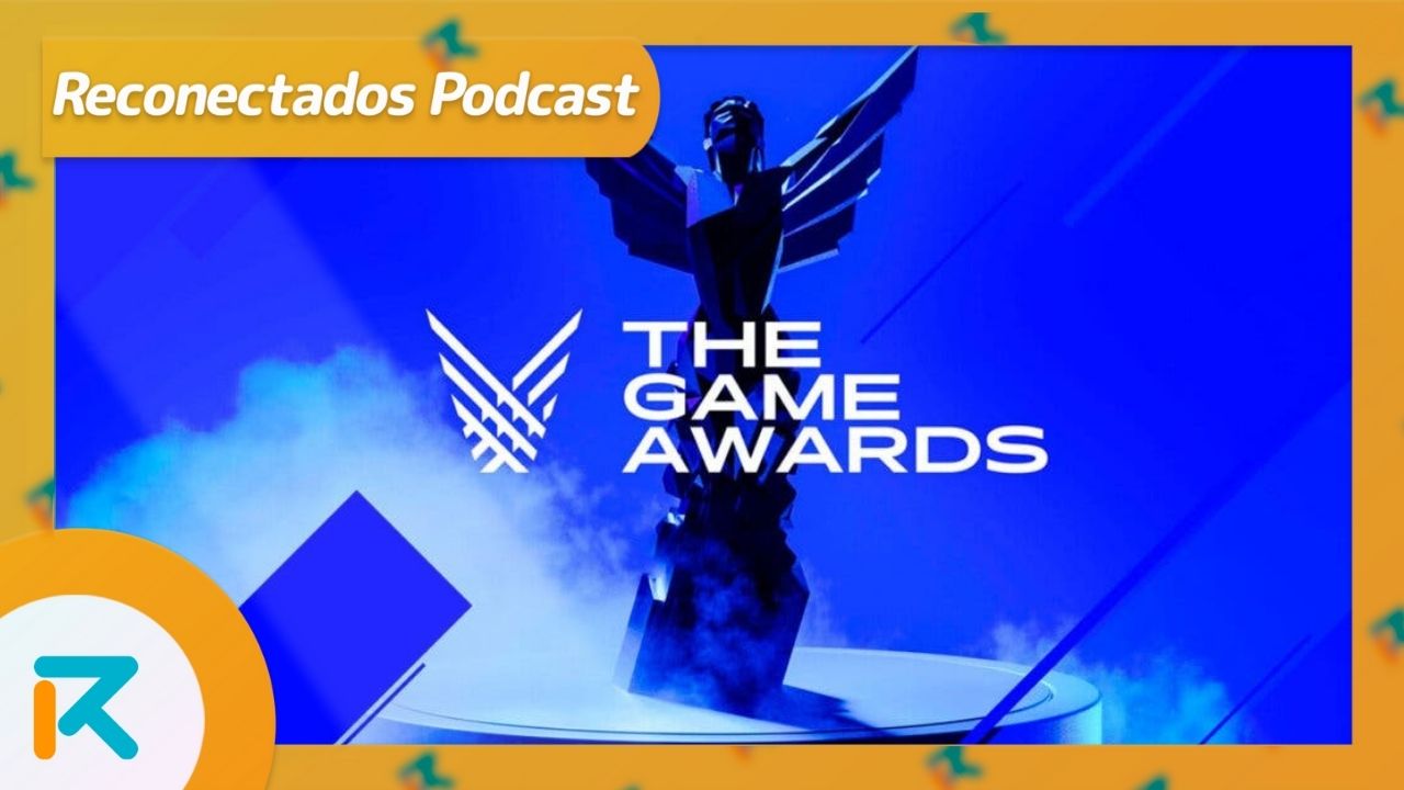 The Game Awards en Reconectados Podcast