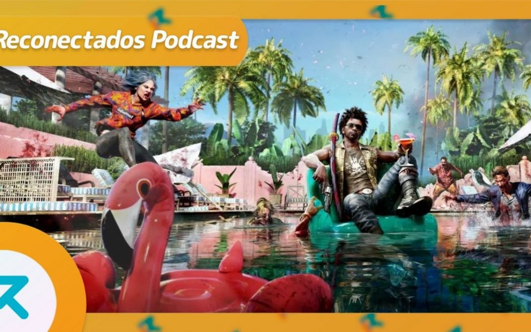 Reconectados 6×32: Dead Island 2, Horizon FW: Burning Shores, Advance Wars 1+2 Re-Boot Camp, Indie World