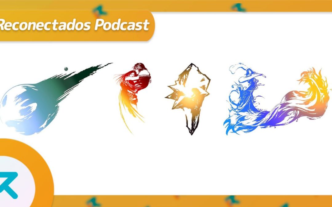 Reconectados EXTRA: Especial Final Fantasy VII, VIII, IX y X