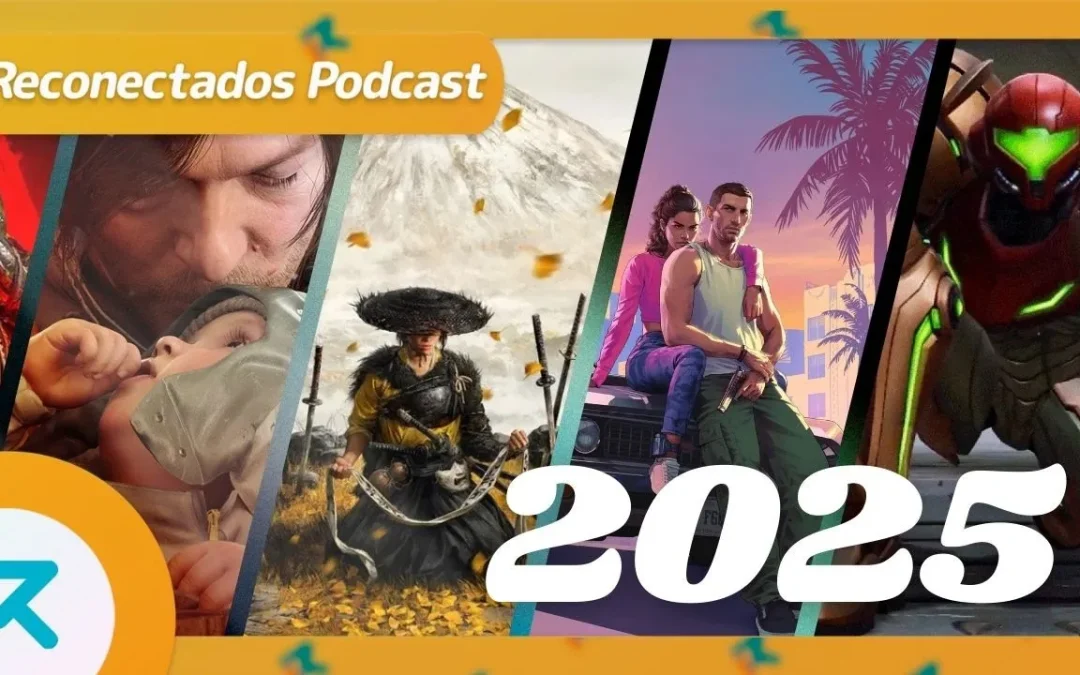 Reconectados 8×19: Nuestros juegos más esperados de 2025, los más importantes, los retrasos y los que pueden decepcionar