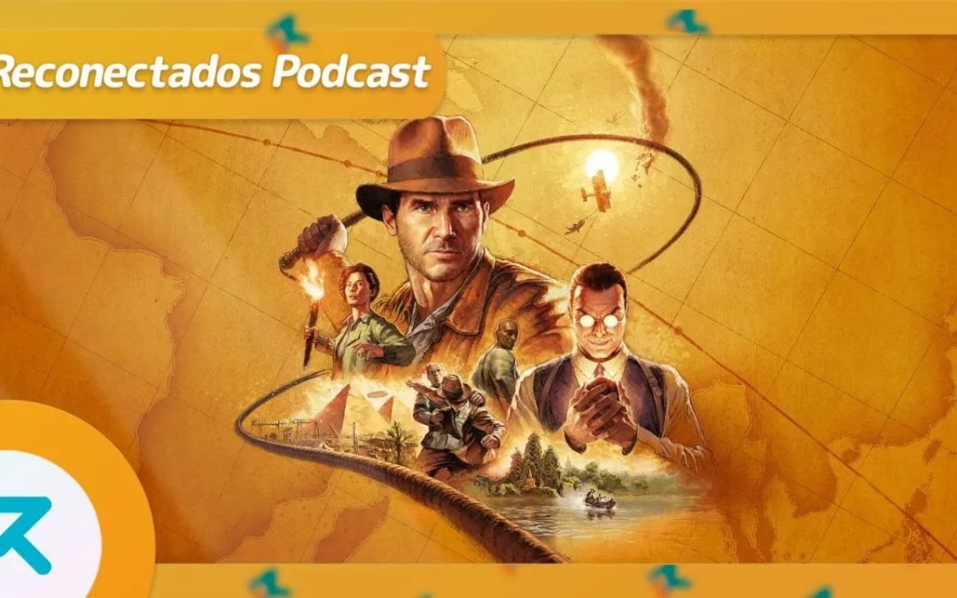 Reconectados 8×16: ESPECIAL Indiana Jones y el Gran Círculo SIN SPOILERS