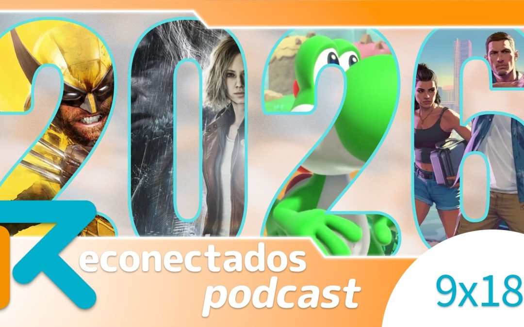 Reconectados 9×18: Los videojuegos más esperados de 2026