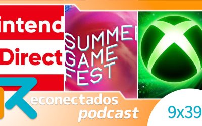 Reconectados 9×39: TODO sobre Nintendo Direct, Xbox Showcase y Summer Game Fest